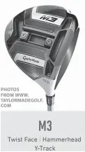  ?? PHOTOS FROM WWW. TAYLORMADE­GOLF. COM ??