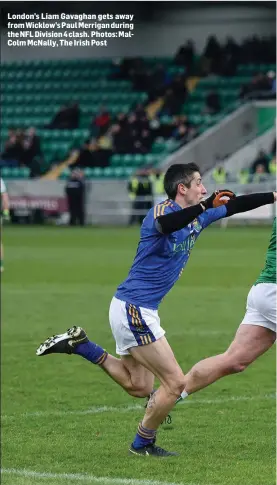  ??  ?? London’s Liam Gavaghan gets away from Wicklow’s Paul Merrigan during the NFL Division 4 clash. Photos: MalColm McNally, The Irish Post