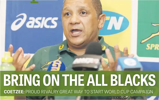  ?? Picture: Backpagepi­x ?? UNFAZED. Springbok coach Allister Coetzee is not losing any sleep over taking on the All Blacks in the 2019 World Cup in Japan in what has now become their opening match at the tournament.