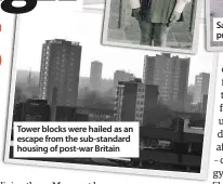  ??  ?? Tower blocks were hailed as an escape from the sub-standard housing of post-war Britain
Sam’s mum was so proud on awards day!