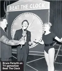 ??  ?? Bruce Forsyth on TV gameshow Beat The Clock