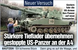  ??  ?? Gestern fuhr die US-Armee ihre Panzer
auf neue Transporte­r.