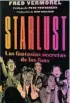  ??  ?? ★★★★ «STARLUST. LAS FANTASÍAS SECRETAS DE LOS FANS» Fred Vermorel
CONTRA 328 páginas, 19,90 euros