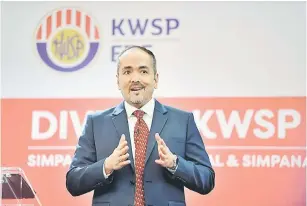  ?? — Gambar Bernama ?? TAKLIMAT: Tunku Alizakri Alias berucap semasa majlis taklimat prestasi KWSP bagi 2018 di Bangunan KWSP, Kuala Lumpur semalam.