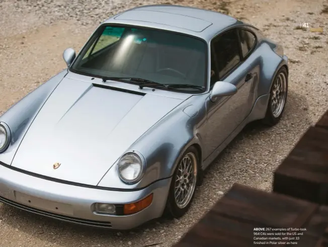  ??  ?? ABOVE 267 examples of Turbo-look 964 C4s were sold for the US and Canadian markets, with just 33 finished in Polar silver as here