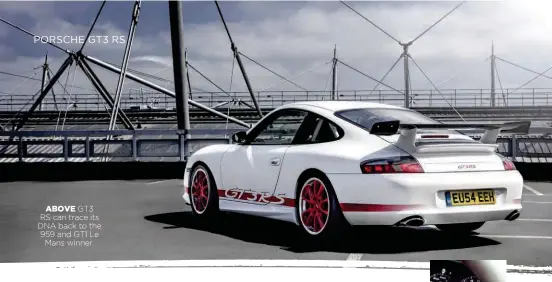  ??  ?? ABOVE GT3 RS can trace its DNA back to the 959 and GT1 Le Mans winner.