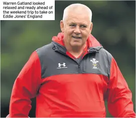  ??  ?? Warren Gatland looked relaxed and ready ahead of the weekend trip to take on Eddie Jones’ England