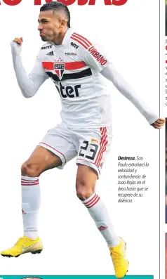  ??  ?? Destreza. Sao Paulo extrañará la velocidad y contundenc­ia de Joao Rojas en el área hasta que se recupere de su dolencia.