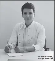  ??  ?? Dr. Edlira Rehovica , kirurge- senologe