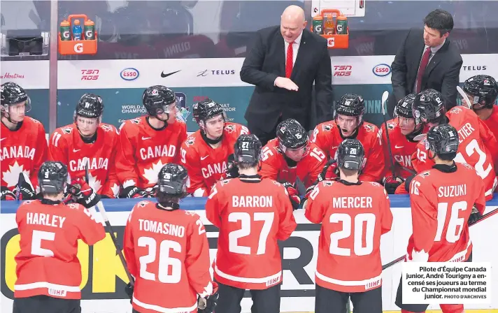  ?? PHOTO D’ARCHIVES ?? Pilote d’équipe Canada junior, André Tourigny a encensé ses joueurs au terme du Championna­t mondial
junior.