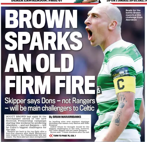  ??  ?? Ready for the battle: Brown expects a title challenge from Aberdeen