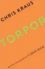  ??  ?? TORPOR by Chris Kraus ( Allen & Unwin, $ 23) Reviewed by James Robins