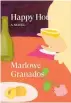  ?? ?? HAPPY HOUR by Marlowe Granados (Verso, $33)