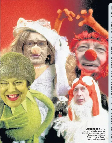  ??  ?? LAUGH FREE There’s nothing to smile about as Kermit May leads a bizarre bunch that includes Gove, Johnson, Rudd, Davis and Hammond