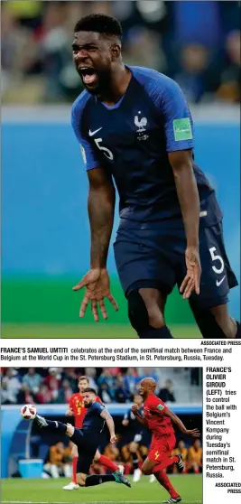  ?? ASSOCIATED PRESS ?? FRANCE’S SAMUEL UMTITI celebrates at the end of the semifinal match between France and Belgium at the World Cup in the St. Petersburg Stadium, in St. Petersburg, Russia, Tuesday.