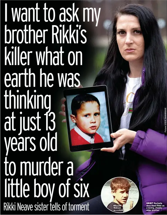  ?? ?? GRIEF Rochelle KILLER described Rikki as Watson a loving, cheeky as a child older brother