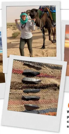  ??  ?? Sahara snapshots (clockwise from top left) The dunes; Alice and Arthur; sunset camel close-up; Stone Age tools