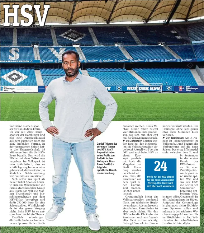  ??  ?? Daniel Thioune ist der neue Trainer des HSV. Am 3. August bittet er seine Profis zum Auftakt in den Volkspark. Boss Jonas Boldt (l.) trägt die sportliche Hauptveran­twortung.