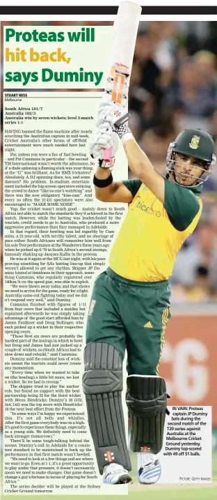  ?? PICTURE: GETTY IMAGES ?? IN VAIN: Proteas captain JP Duminy bats during the second match of the T20 series against Australia at the Melbourne Cricket Ground yesterday. Duminy top-scored with 49 off 51 balls.