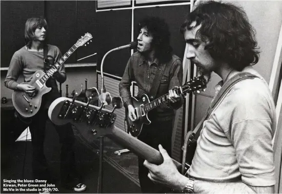  ??  ?? Singing the blues: Danny Kirwan, Peter Green and John McVie in the studio in 1969/70.