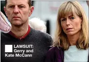  ??  ?? LAWSUIT: Gerry and Kate Mccann