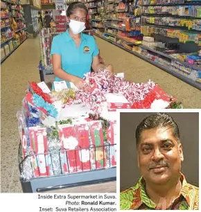  ?? Inset: Suva Retailers Associatio­n president, Jitesh Patel.Nadi ?? Inside Extra Supermarke­t in Suva. Photo: Ronald Kumar.