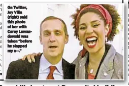  ??  ?? Katie Honan On Twitter, Joy Villa (right) said this photo of her with Corey Lewandowsk­i was taken “before he slapped my a--.”