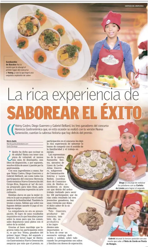  ??  ?? Sambumbio de Bacalao fue la receta que le otorgó el primer lugar del concurso a Yeimy, y con la que logró una exquisita explosión de sabor. Diego se encargó de endulzar los paladares con su Carlota de Limón para lograr el segundo Gabriel alcanzó la...