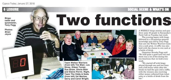  ?? Photos: ?? Bingo caller and quizmaster, Tony Pegg
Brian Joyce Team Welton Warriors (from left) Tim Blair, Les Straw, Eileen Turner, Sue Straw, Gloria Blair and Elaine Perrin. Right, Team The Odds & Sods (from left) Val Marlow, Gerry and Carol Wright.