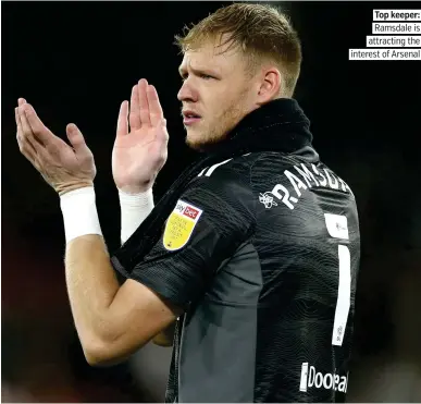  ??  ?? Top keeper: Ramsdale is attracting the interest of Arsenal