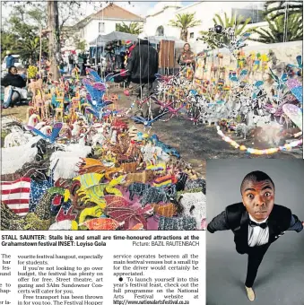  ?? Picture: BAZIL RAUTENBACH ?? STALL SAUNTER: Stalls big and small are time-honoured attraction­s at the Grahamstow­n festival INSET: Loyiso Gola