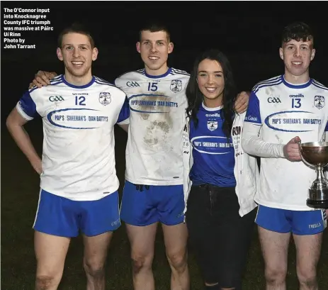  ??  ?? The O’Connor input into Knocknagre­e County IFC triumph was massive at Páirc Uí Rinn
Photo by
John Tarrant