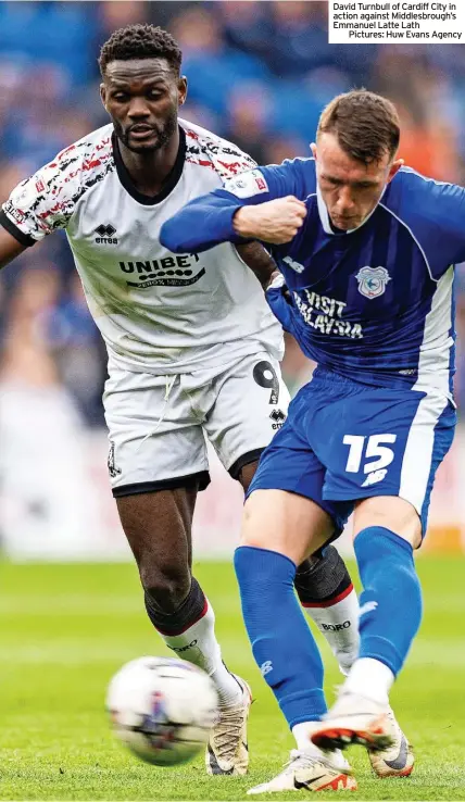  ?? ?? David Turnbull of Cardiff City in action against Middlesbro­ugh’s Emmanuel Latte Lath
Pictures: Huw Evans Agency