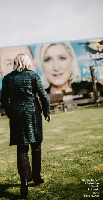  ?? Photo Denis Allard ?? Marine Le Pen à Salesches
(Nord), le 9 avril.