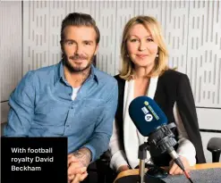  ??  ?? With football royalty David Beckham