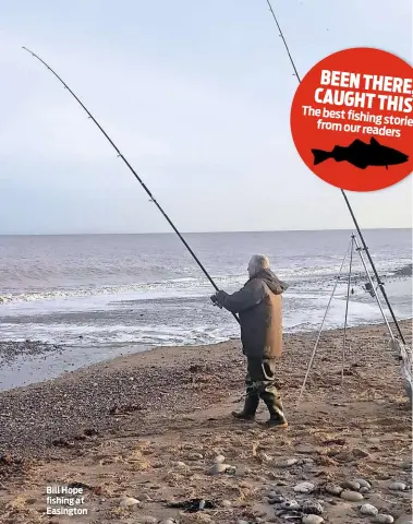  ??  ?? Bill Hope fishing at Easington