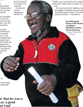  ?? Picture: Thembinkos­i Dwayisa ?? David Ntombela during an IFP election campaign in Elandskop, outside Pietermari­tzburg.
