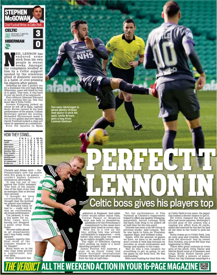  ?? Chief Football Writer at Celtic Park ?? Too easy: McGregor is given plenty of time and space to pick his spot, while Brown gets a hug from Lennon (below)