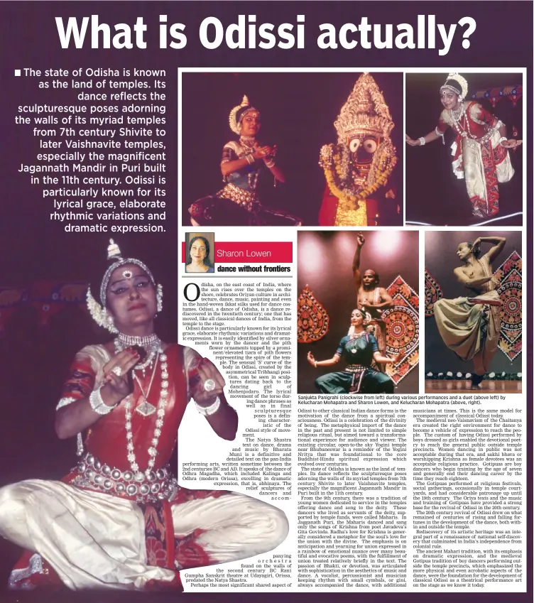  ??  ?? Sanjukta Panigrahi (clockwise from left) during various performanc­es and a duet (above left) by Kelucharan Mohapatra and Sharon Lowen, and Kelucharan Mohapatra (above, right).