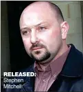  ??  ?? RELEASED: Stephen Mitchell