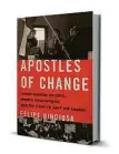  ??  ?? Apostles of Change:
LATINO RADICAL POLITICS, CHURCH OCCUPATION­S, AND THE FIGHT TO SAVE THE BARRIO
By Felipe Hinojosa University of Texas Press 224 pages