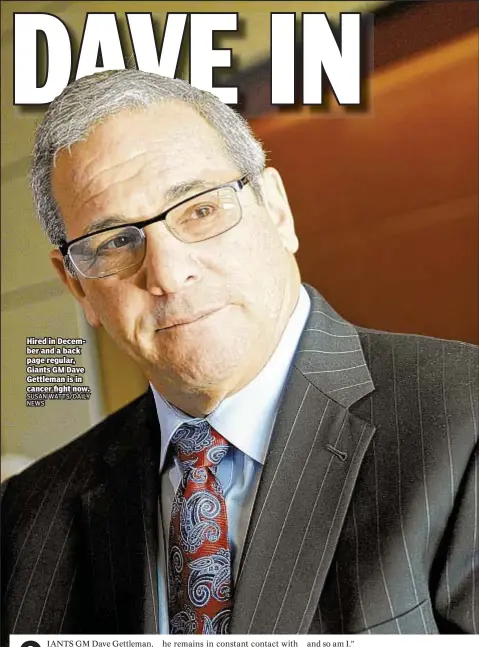  ??  ?? Hired in December and a back page regular, Giants GM Dave Gettleman is in cancer fight now.