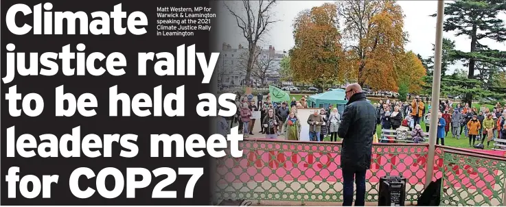  ?? ?? Matt Western, MP for Warwick & Leamington speaking at the 2021 Climate Justice Rally in Leamington