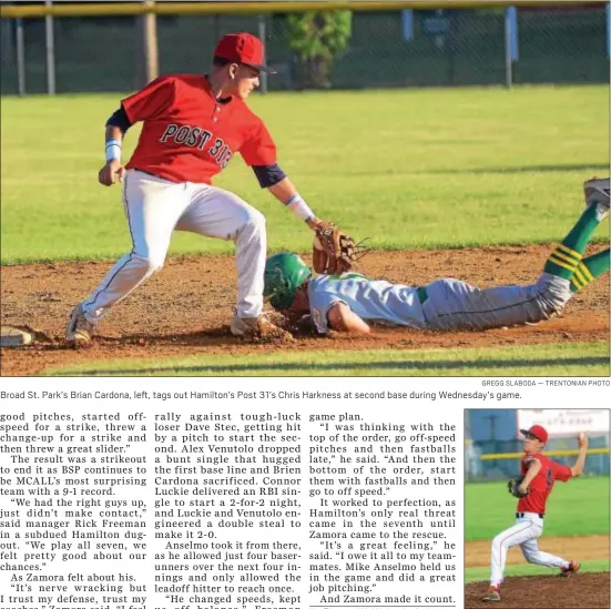  ?? GREGG SLABODA — TRENTONIAN PHOTO ?? Broad St. Park’s Brian Cardona, left, tags out Hamilton’s Post 31’s Chris Harkness at second base during Wednesday’s game.