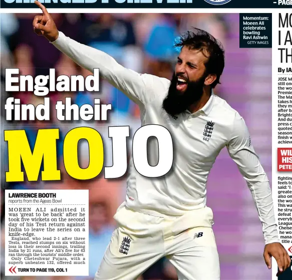  ?? GETTY IMAGES ?? Momentum: Moeen Ali celebrates bowling Ravi Ashwin