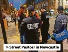  ?? ?? > Street Pastors in Newcastle