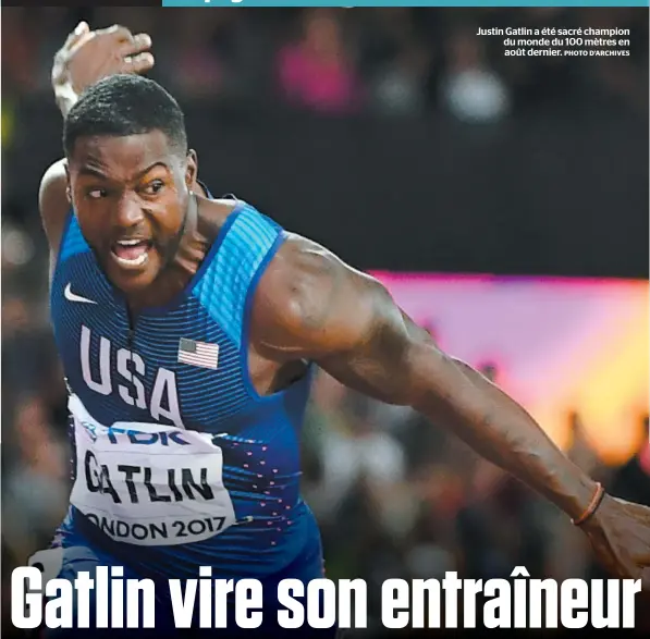  ?? PHOTO D’ARCHIVES ?? Justin Gatlin a été sacré champion du monde du 100 mètres en août dernier.