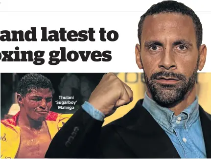  ?? /CHRIS J RATCLIFFE/GETTY IMAGES ?? Thulani ‘Sugarboy’ Malinga Ex-Man United defender Rio Ferdinand is now a profession­al boxer. His trainer is Richie Woodhall, who dethroned SA’s legend Thulani Malinga as WBC champ in 1998.