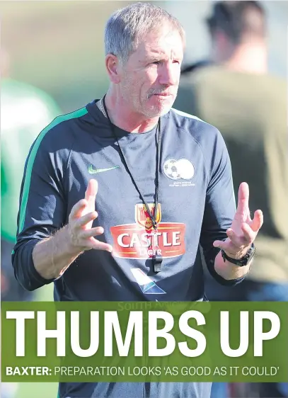  ?? Picture: Backpagepi­x ?? CHUFFED. Bafana Bafana coach Stuart Baxter is happy with the way things are shaping up ahead of their Afcon qualifier against Libya in Durban on Saturday.