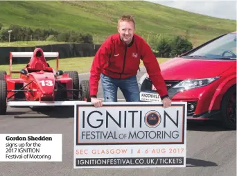  ??  ?? Gordon Shedden signs up for the 2017 IGNITION Festival of Motoring